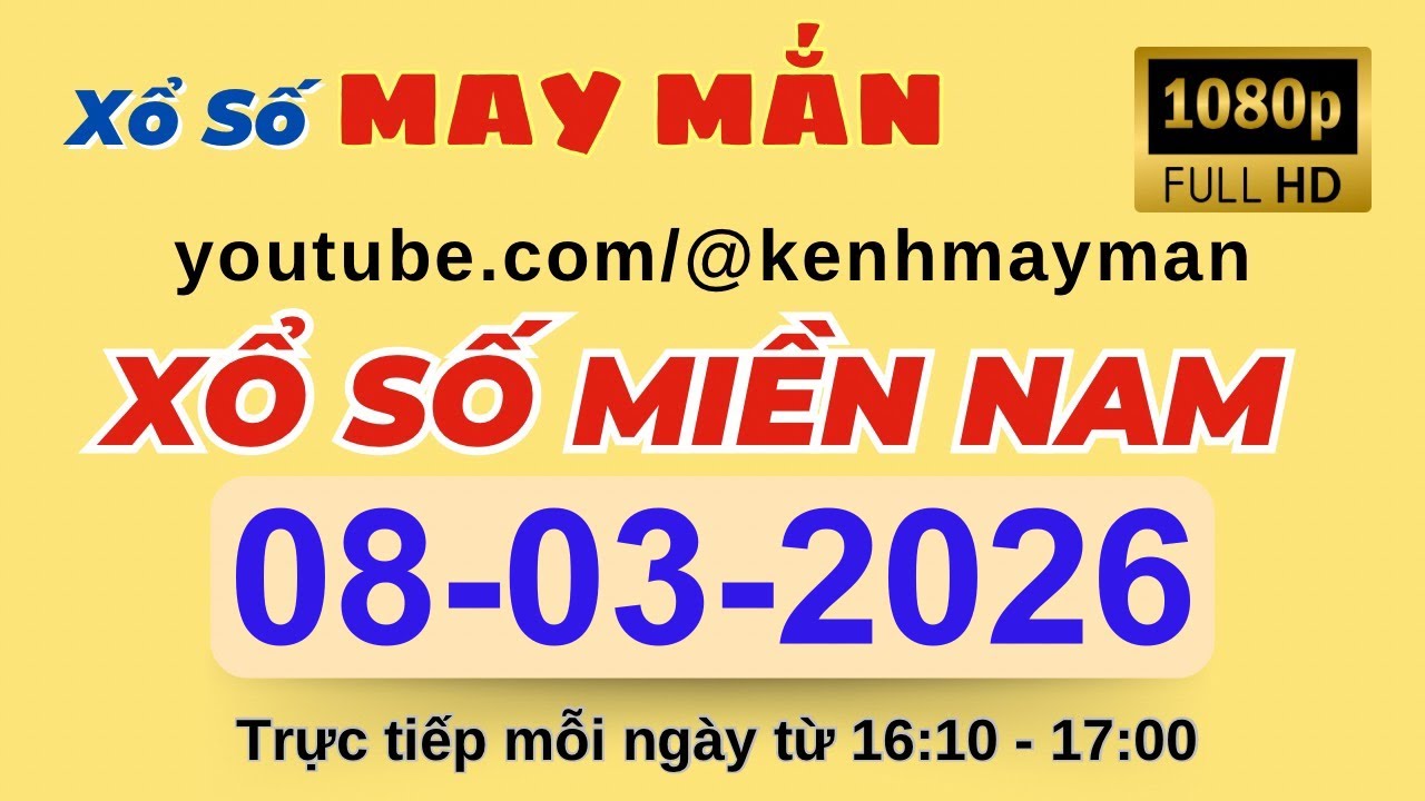 XSMN - Trực tiếp xổ số Miền Nam ngày 08/03/2026, KQXS Miền Nam, XSKT Miền Nam, Xổ Số Hôm Nay