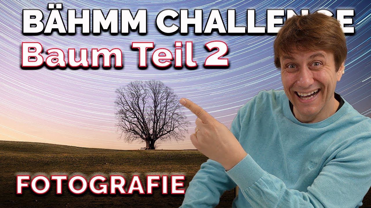 📸  Faszination Baum Fotografie Teil 2 - B&auml;hmm Challenge