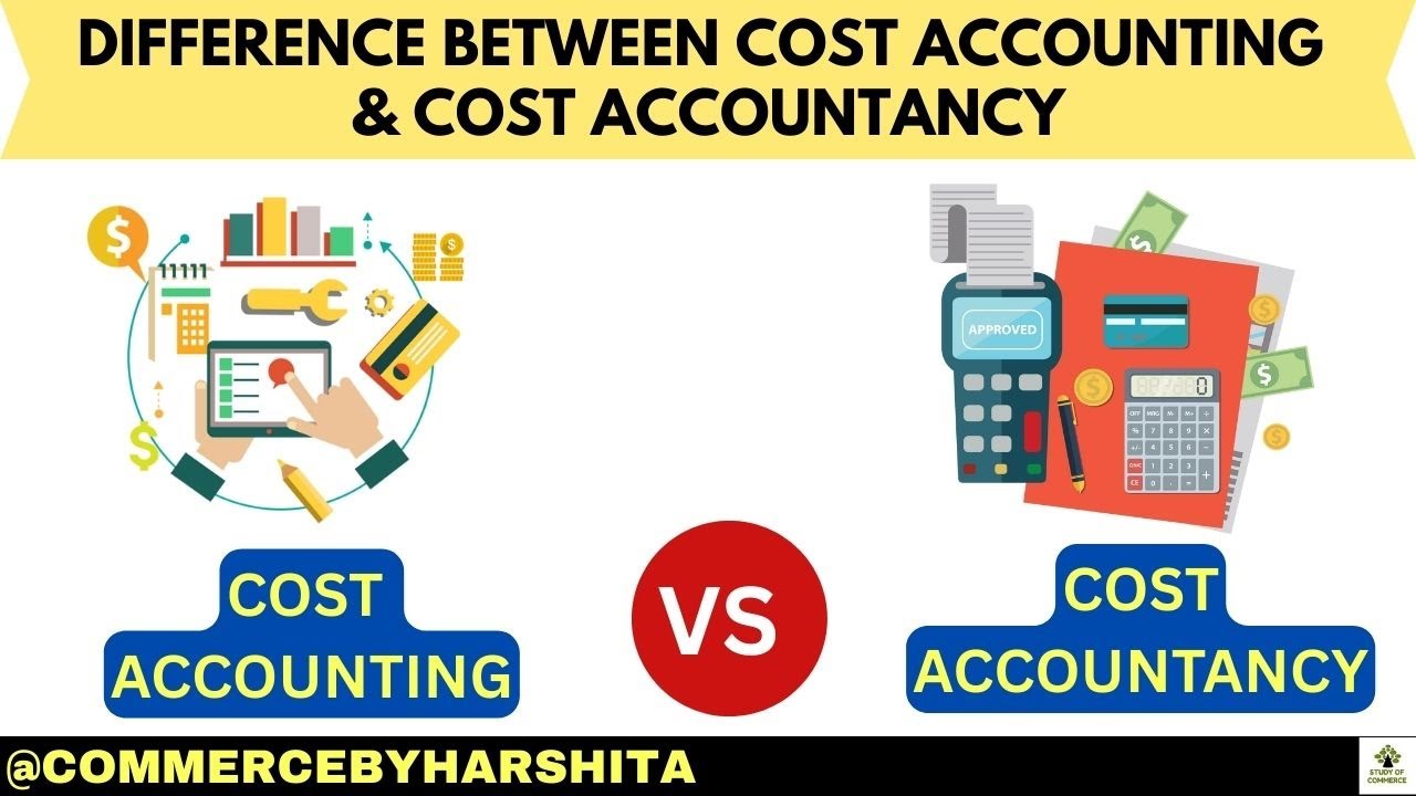 Cost Accounting Vs Cost Accountancy I Difference Between Cost Accounting and Cost Accountancy