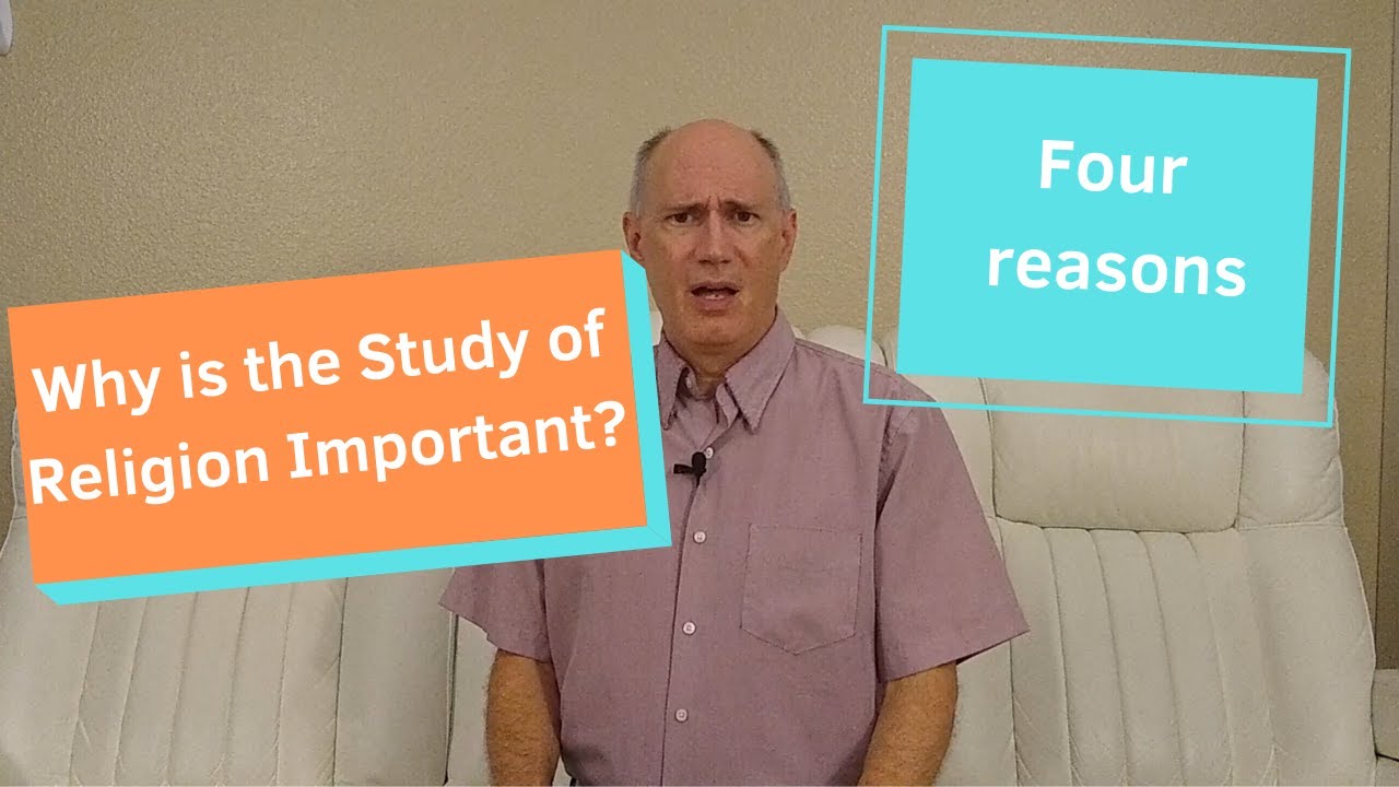 Why is the Study of Religion Important?