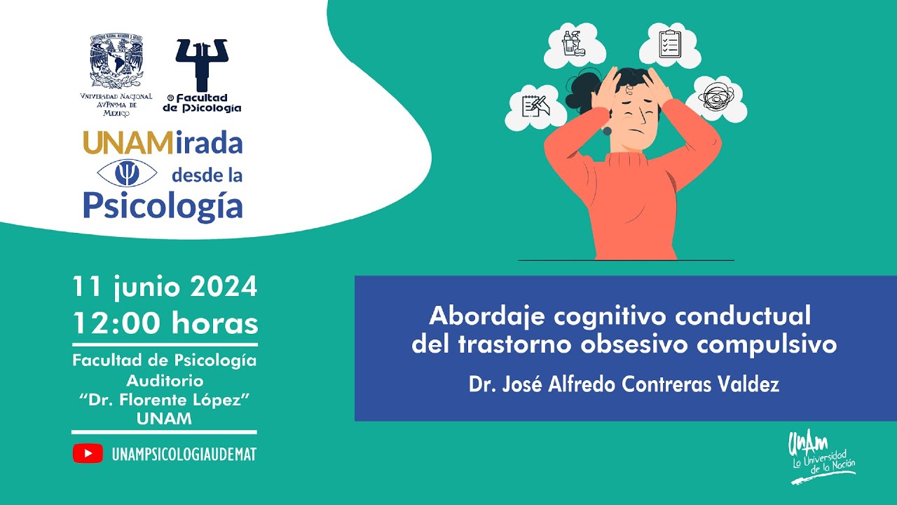 UNAMirada desde la Psicología: Abordaje cognitivo conductual del trastorno obsesivo compulsivo