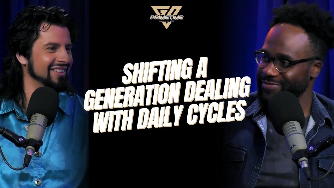 Primetime Gamechanger - Shifting a Generation Dealing with Daily Cycles