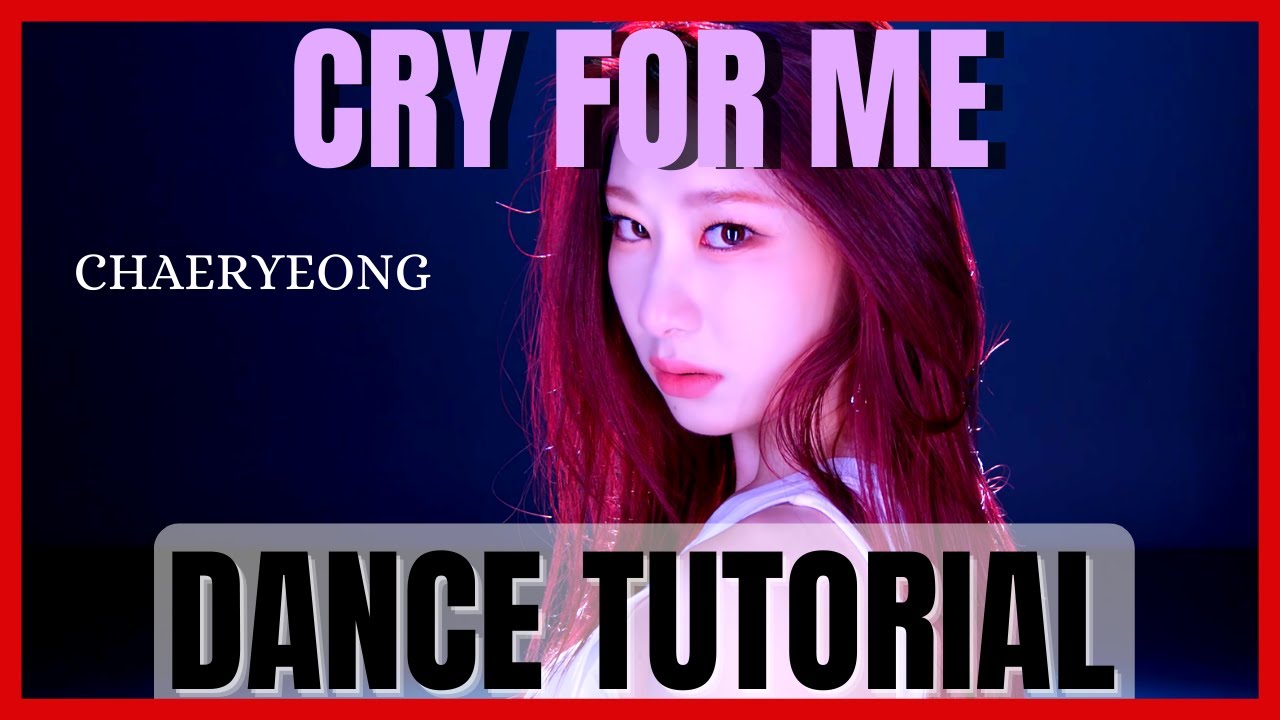 CHAERYEONG - CRY FOR ME Dance Practice Mirrored Tutorial (SLOWED)