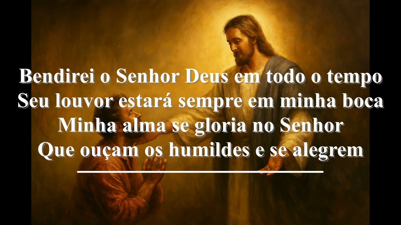 Salmo 33 (34) - Cantado "O pobre clama a Deus e ele escuta"