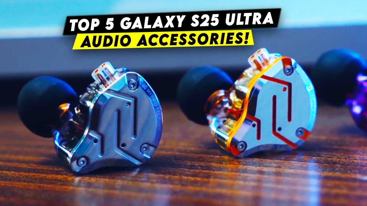 Top 5 Must Have Galaxy S25 Ultra Audio Accessories!🔥🔥