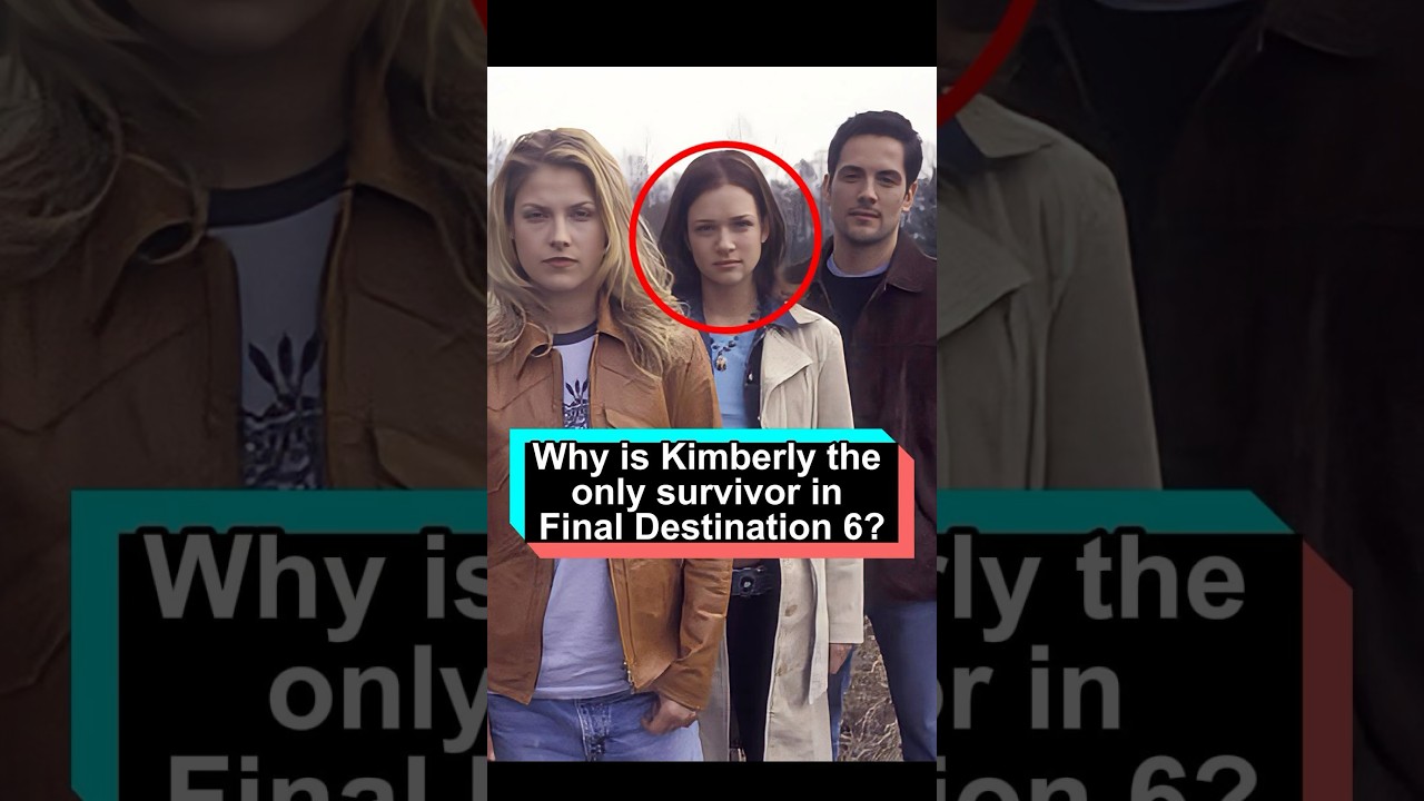 Why is Kimberly the only survivor in Final Destination 6She did three things right and successfully