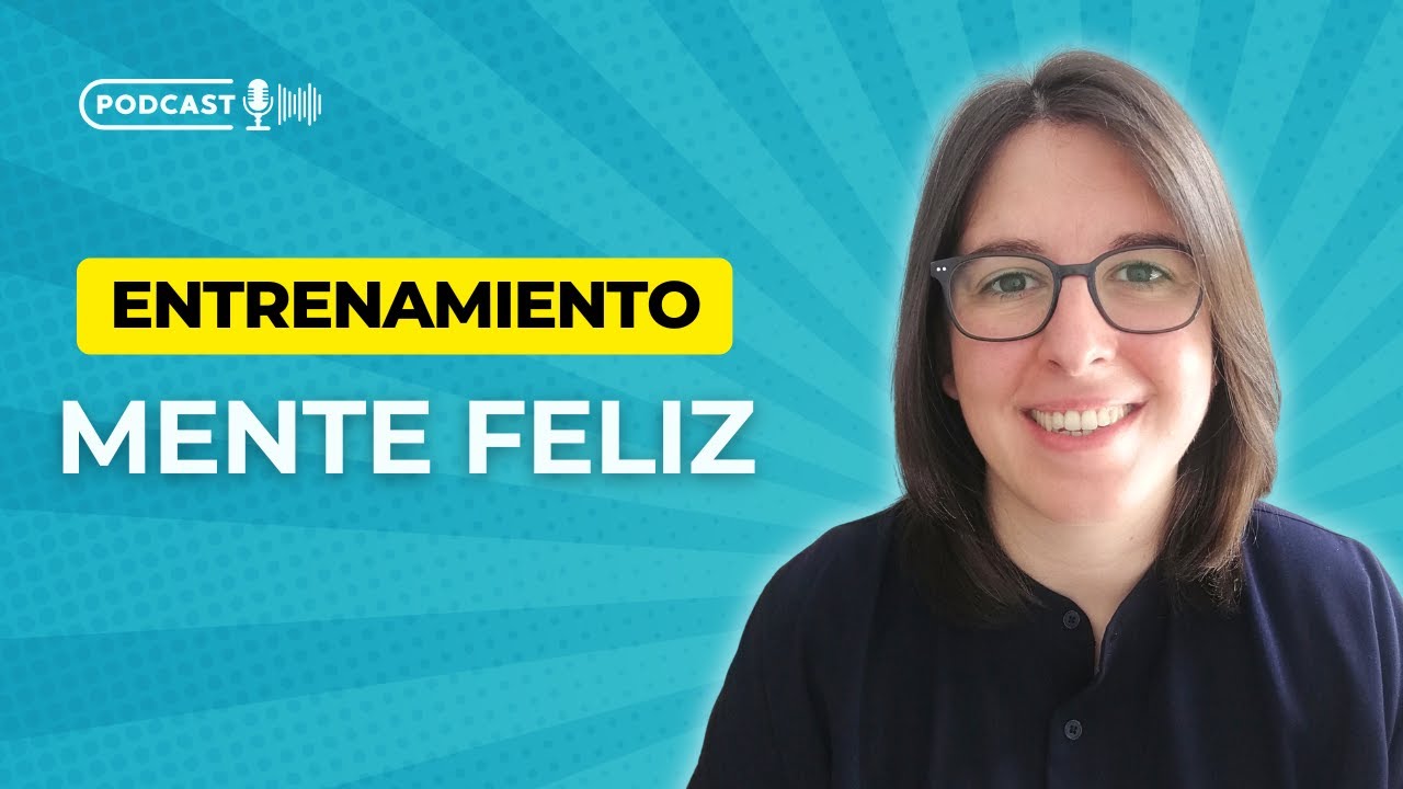 C&oacute;mo Entrenar tu Mente para Vivir en el Presente y Ser M&aacute;s Feliz