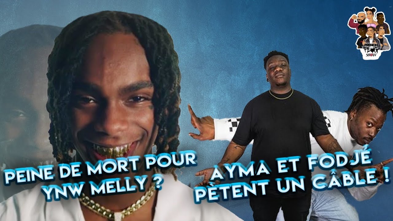 Peine de mort pour YNW Melly ? Fodj&eacute; Sissoko et Ayma p&egrave;tent un c&acirc;ble !!
