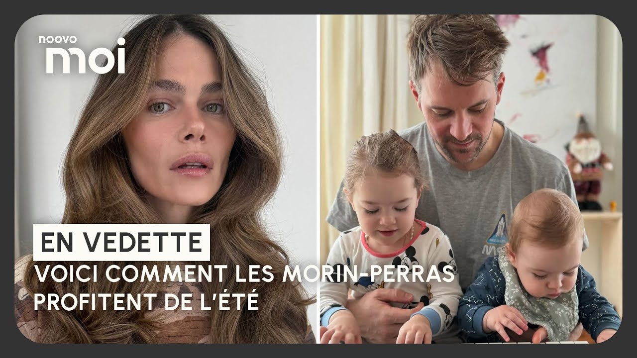 Voici comment les Morin-Perras profitent de l’été