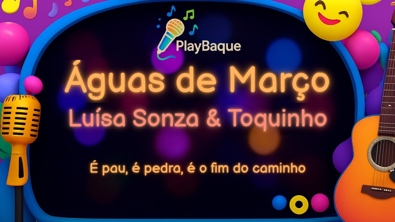 Karaoke - Luísa Sonza & Toquinho - Águas de Março