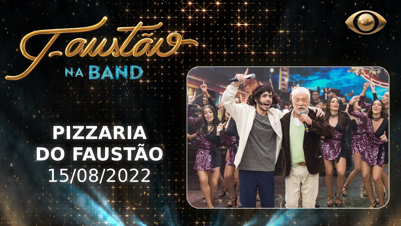 FAUST&Atilde;O NA BAND - PIZZA DO FAUST&Atilde;O - 15/08/2022 - PROGRAMA COMPLETO