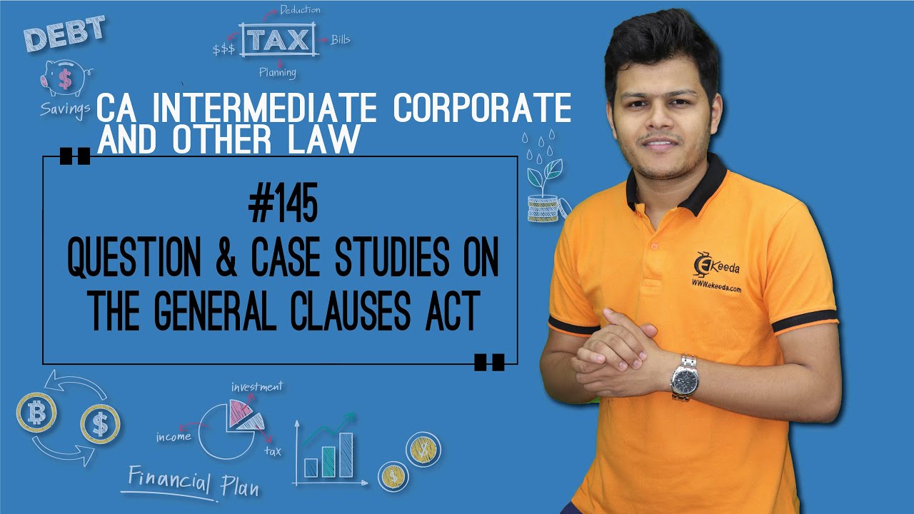 Question & Case Studies on the General Clauses Act - The General Clause Act, 1897