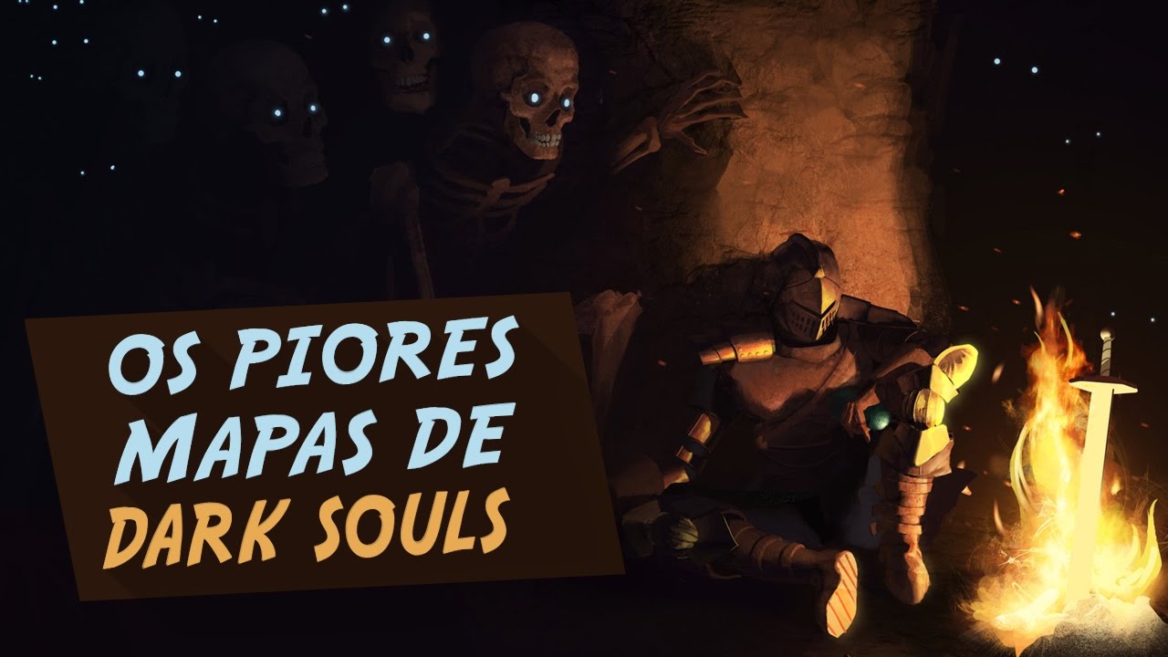 Os Piores Mapas / ÁReas De Dark Souls