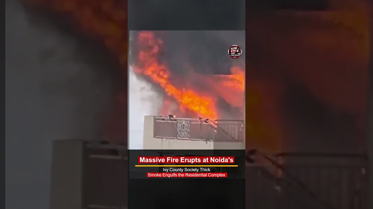Massive Fire Erupts at Noida's Ivy County Society | Huge Blaze Engulfs Sector 75 Apartment Complex