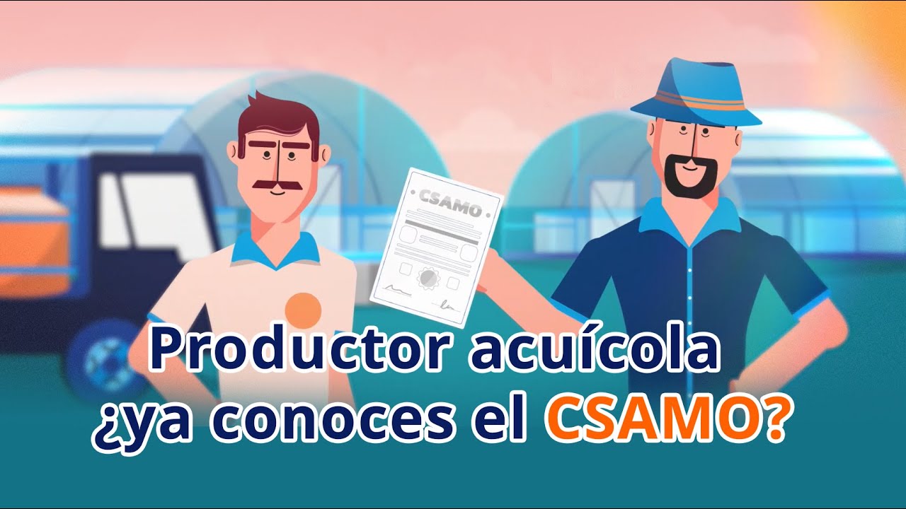 ¿Productor acuícola ¿ya conoces el CSAMO?
