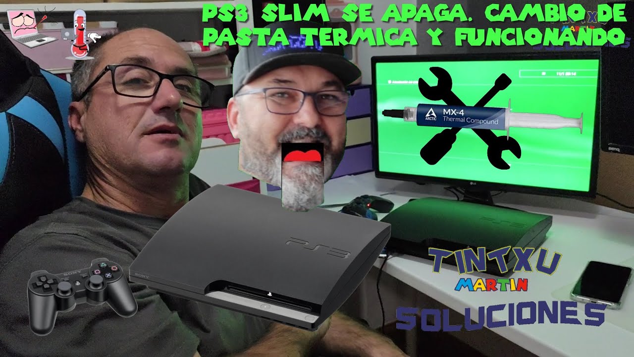 PS3 SLIM, SE APAGA  CAMBIO DE PASTA TERMICA Y FUNCIONA