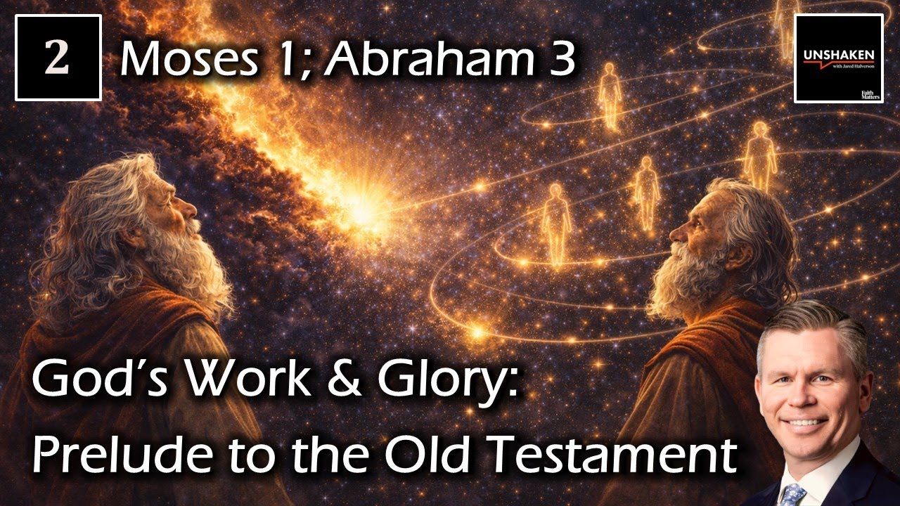 Come Follow Me - Moses 1, Abraham 3 - Prelude to the Old Testament