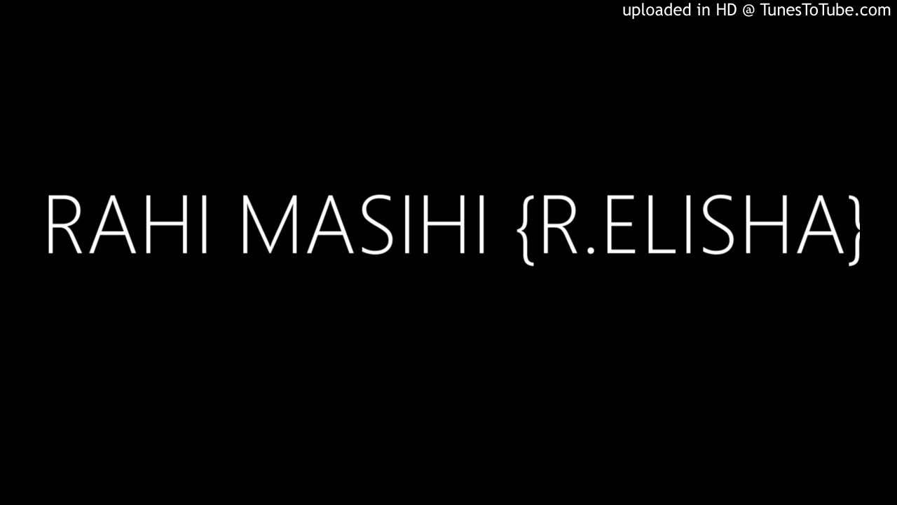 RAHI MASIHI {R.ELISHA}