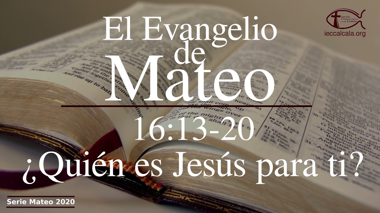 Mateo 16:13-20. ¿Quién es Jesús para ti?