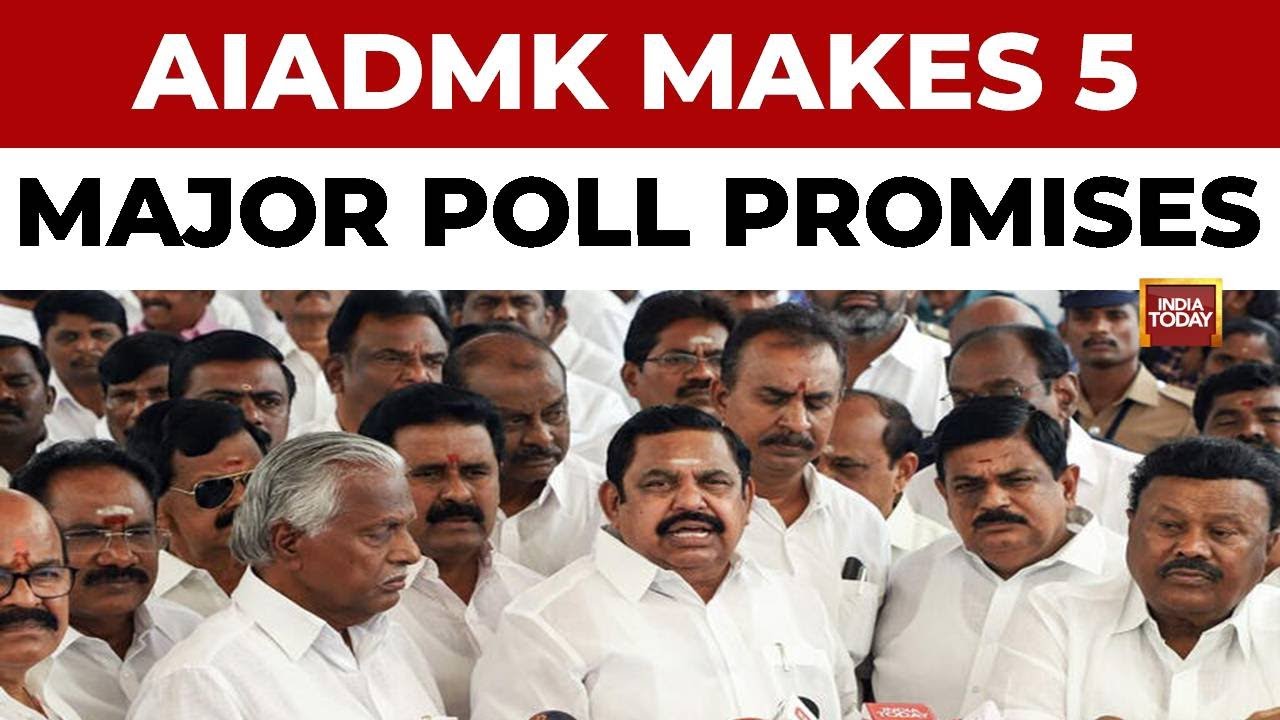 AIADMK Unveils Manifesto For Tamil Nadu Polls | Edappadi K. Palaniswami Promises ₹2000 For Women