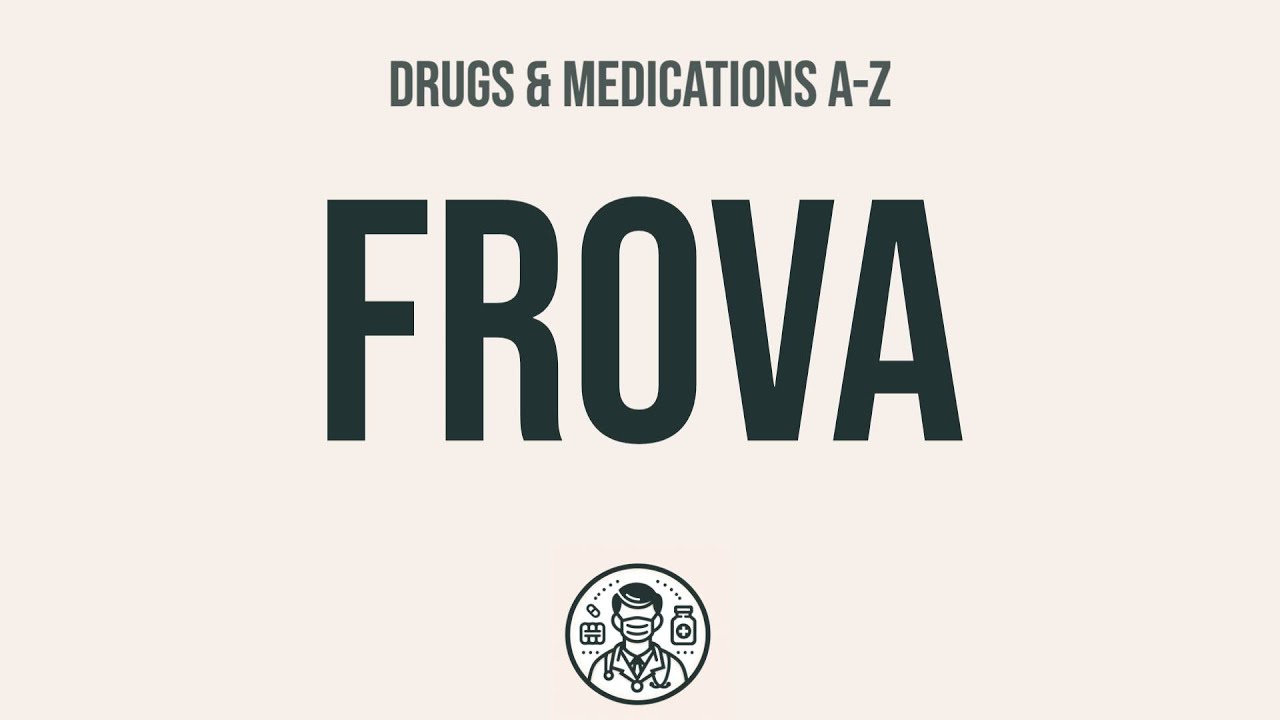 How to use Frova - Explain Uses,Side Effects,Interactions