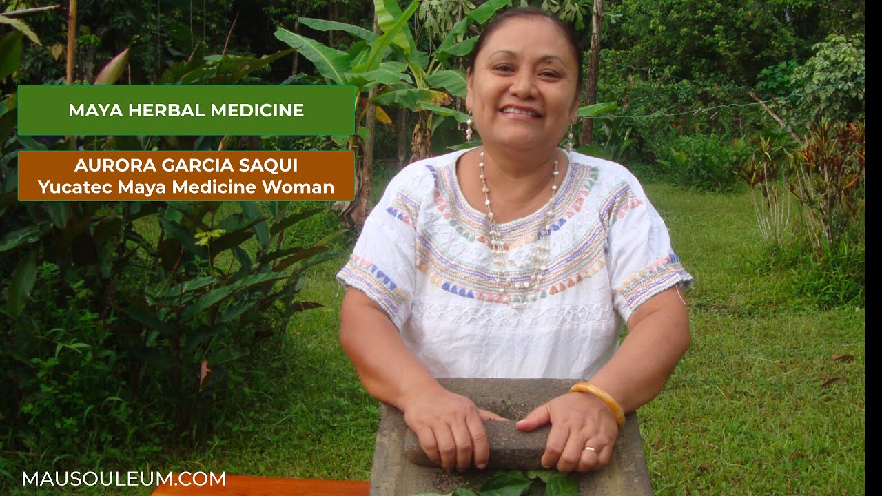 Yucatec Mayan Medicine Woman | Aurora Garcia Saqui