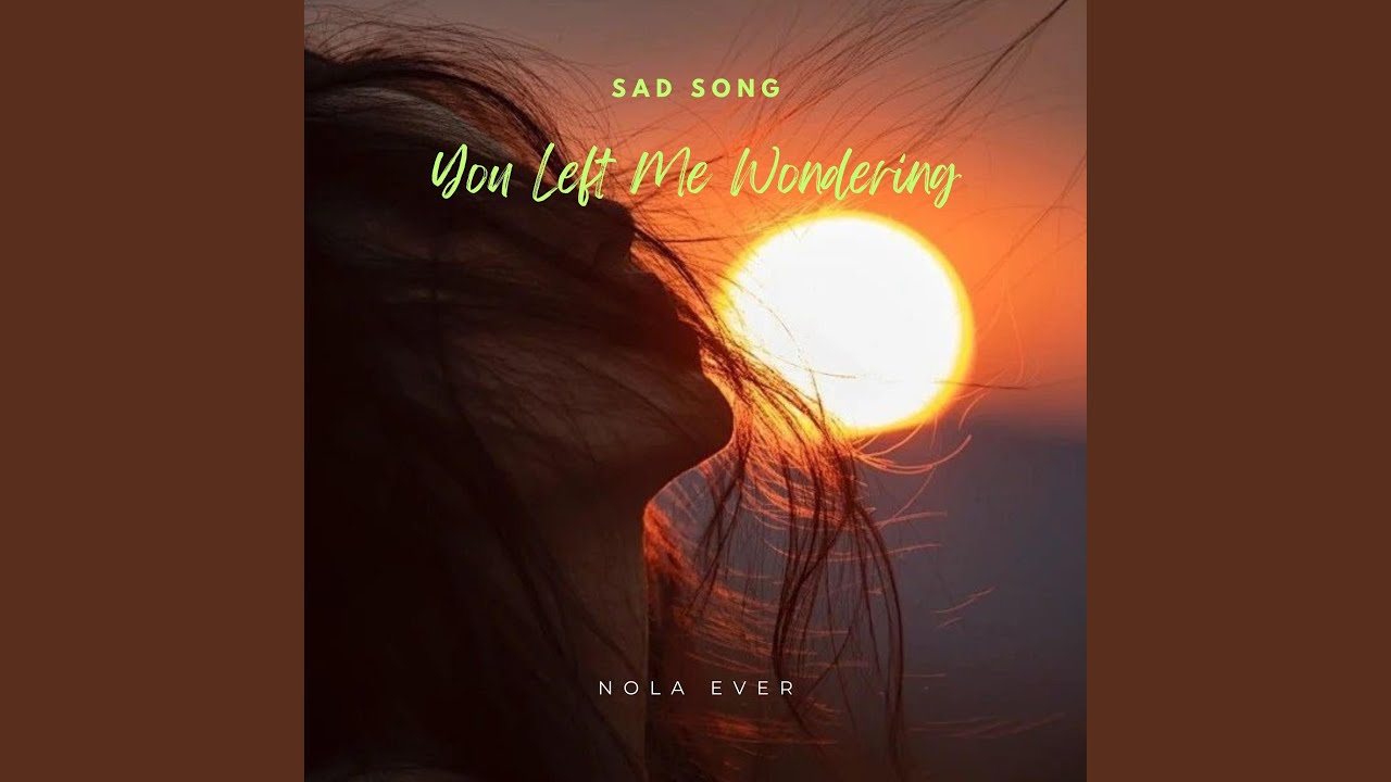 You Left Me Wondering