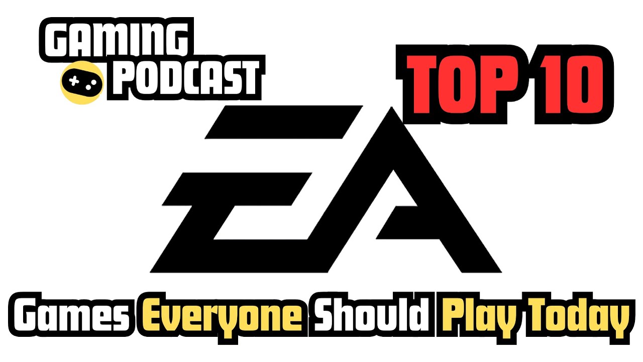 Electronic Arts : Top 10 Game Series Everyone Should Play!