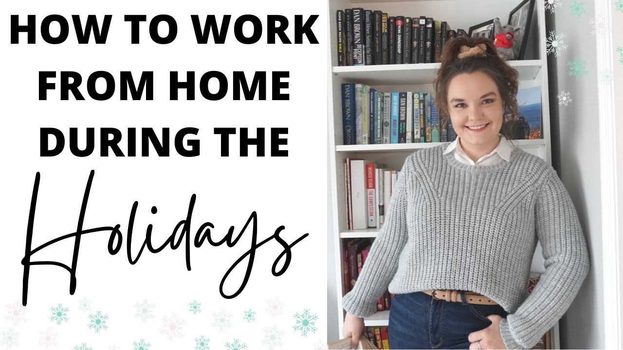 How to work from home during the holidays // stay focused, productive, and festive tips!