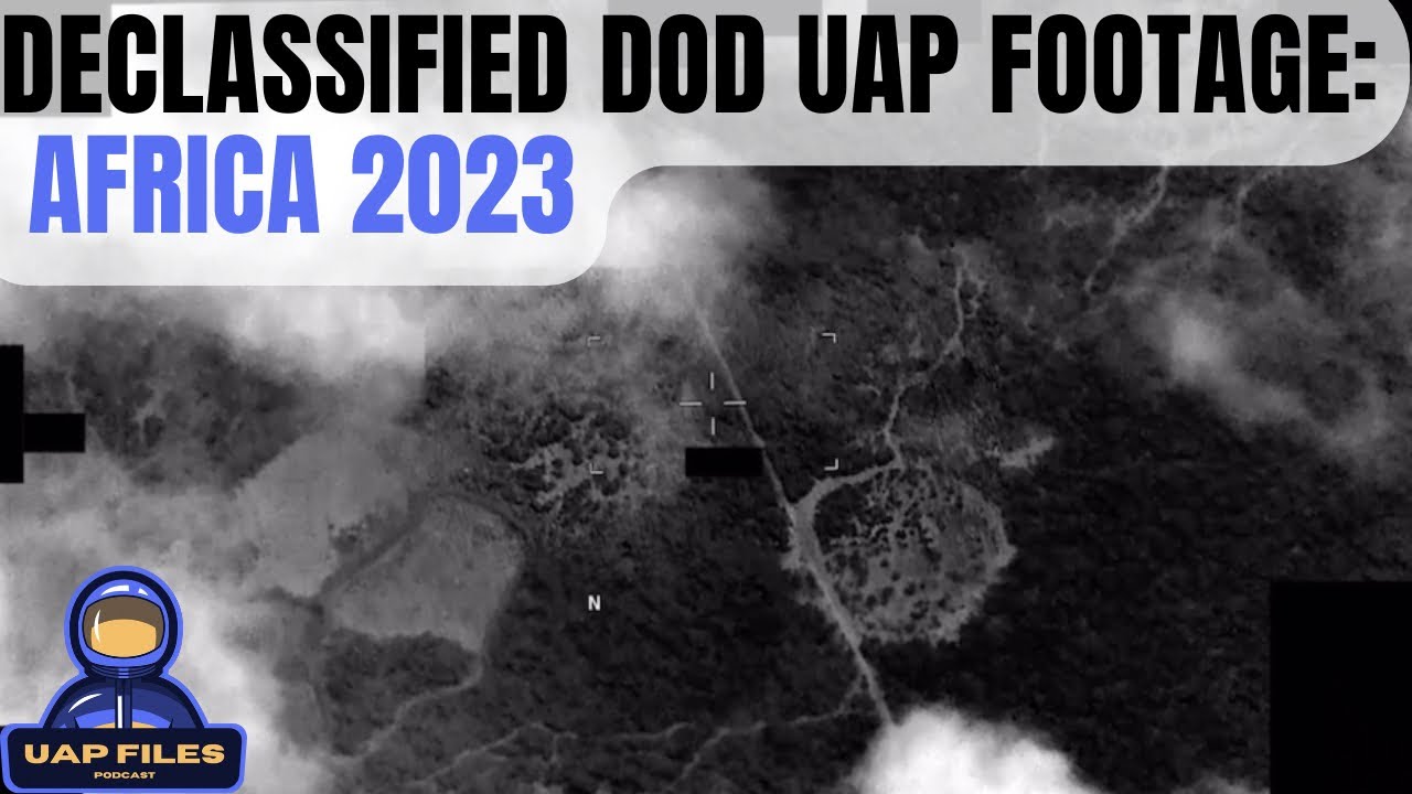 NEW DECLASSIFIED AARO UAP Footage: Africa 2023