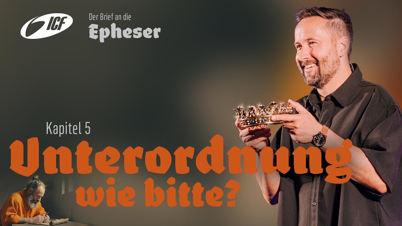 Unterordnung wie bitte? | Der Brief an die Epheser - Kapitel 5 | Andreas Pantli | ICF Hamburg