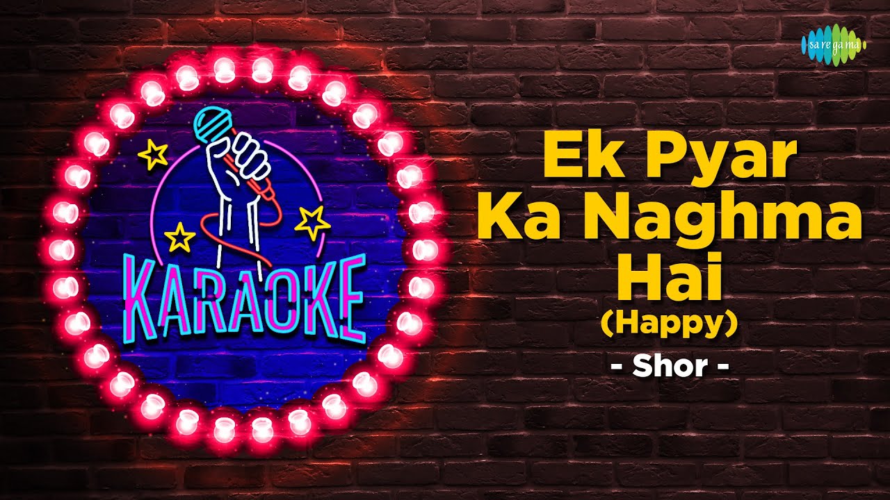 Ek Pyar Ka Nagma Hai | Karaoke Song with Lyrics | Shor | Lata Mangeshkar | Mukesh | Manoj Kumar
