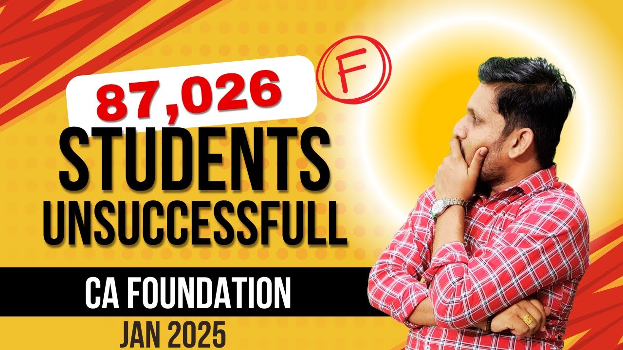 What Next ? CA Foundation Jan 2025 Result | 87,026 Students unsuccessful ! RE-START