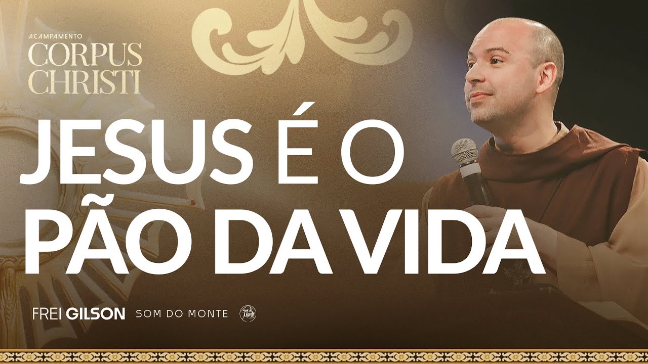 Jesus é o Pão da Vida | Pregação | Acampamento Corpus Christi | #02