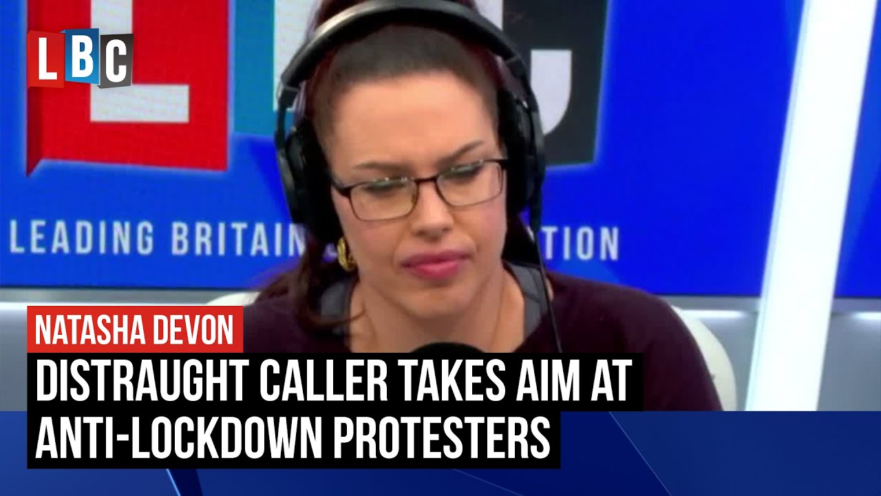 Distraught caller takes aim at anti-lockdown protesters | LBC