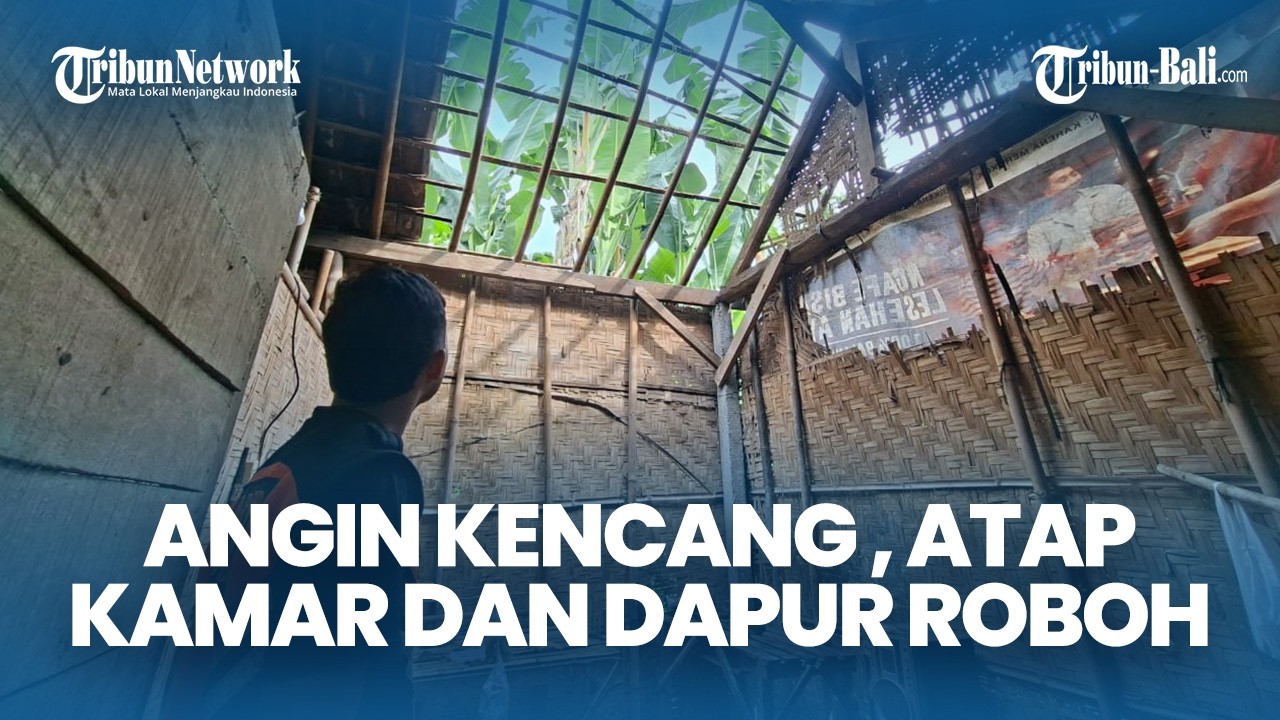 Angin Kencang Di Jembrana Bali, Dua KK Terdampak Bencana, Atap Kamar Dan Dapur Roboh