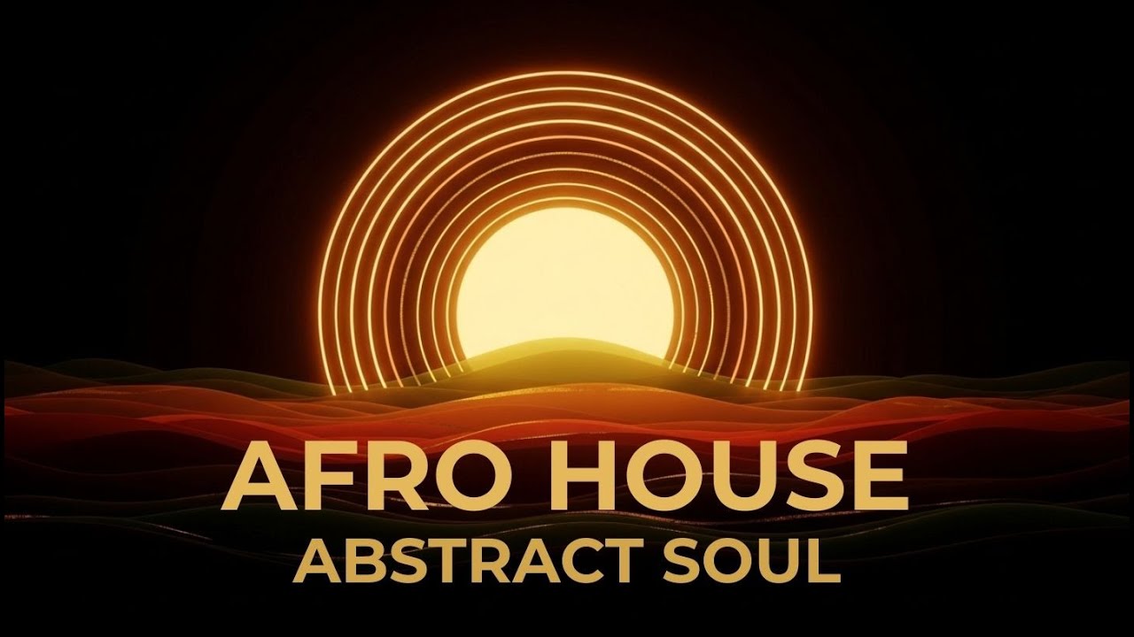 AFRO HOUSE • ABSTRACT SOUL | Deep Afro House Journey (Organic, Hypnotic, Spiritual)