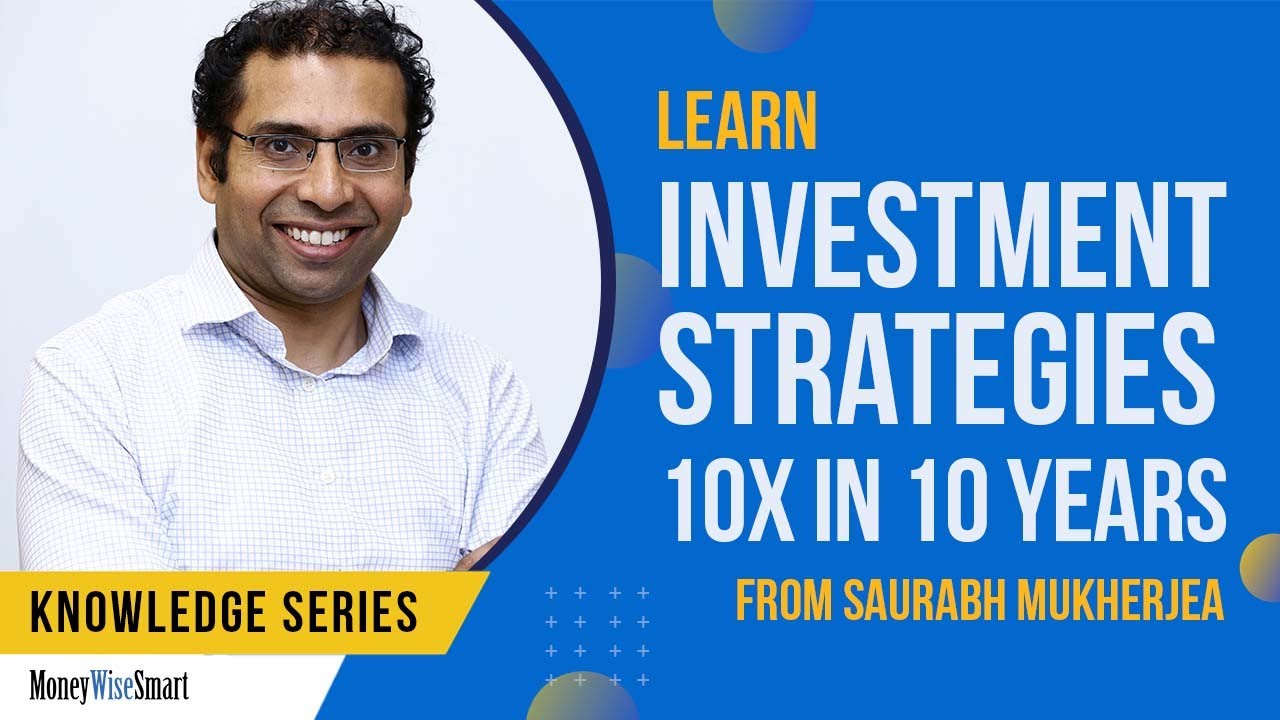 Saurabh Mukherjea - Investment Strategies: 10x in 10 Years
