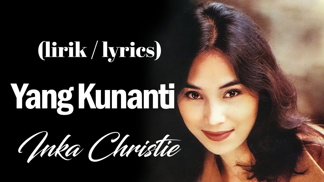 Yang Kunanti - Inka Christie (lirik Lagu) | Lagu Indonesia