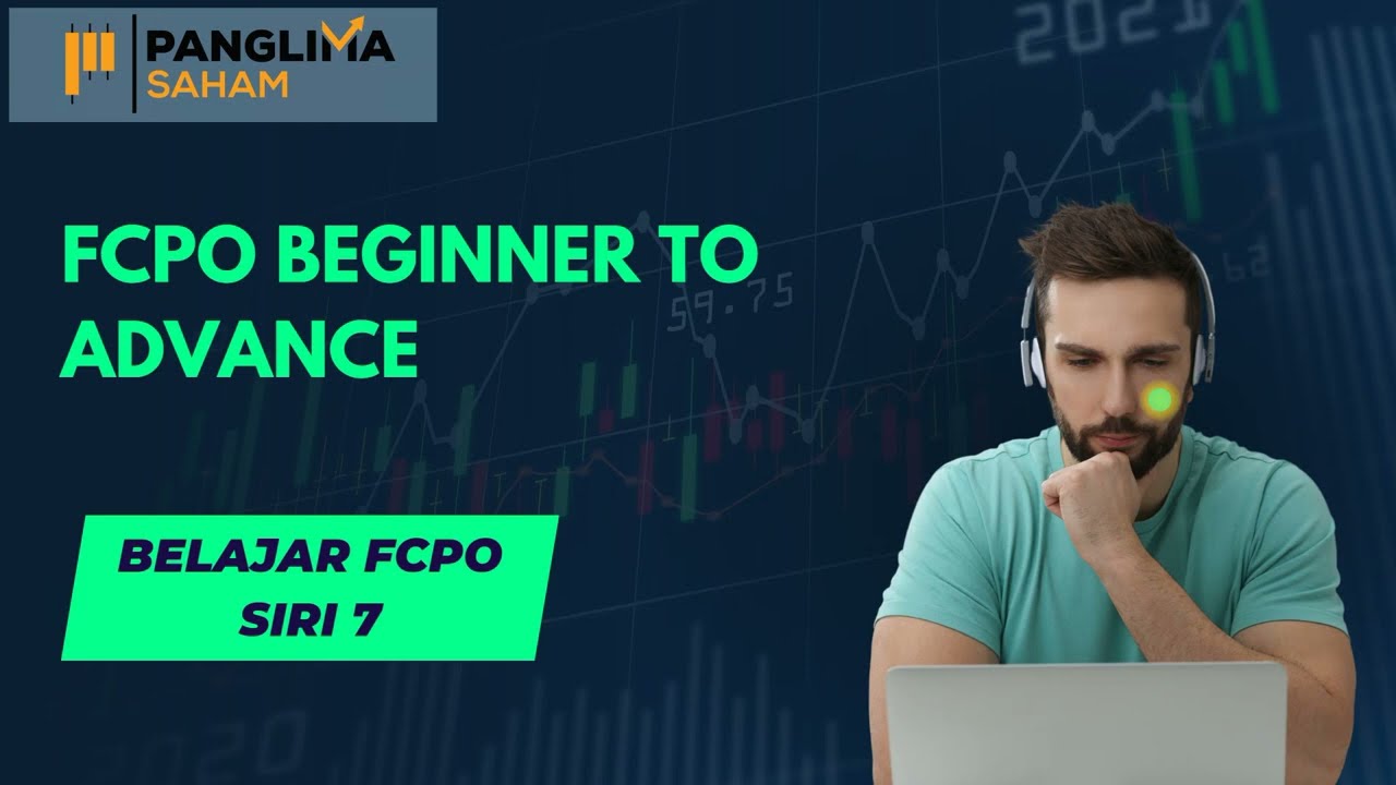 Topik Penting Kuasai FCPO (Basic to Advance) | Belajar FCPO Siri 7