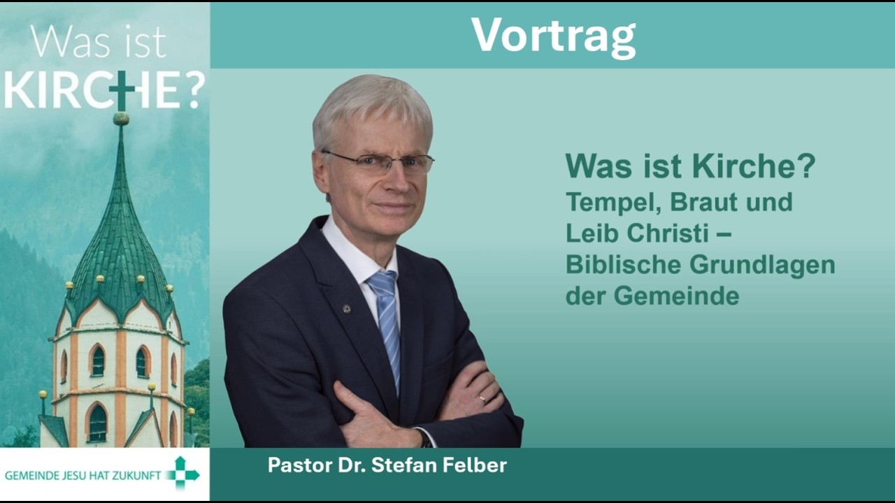 Was ist Kirche? Pastor Dr. Stefan Felber, Vortrag Kongress