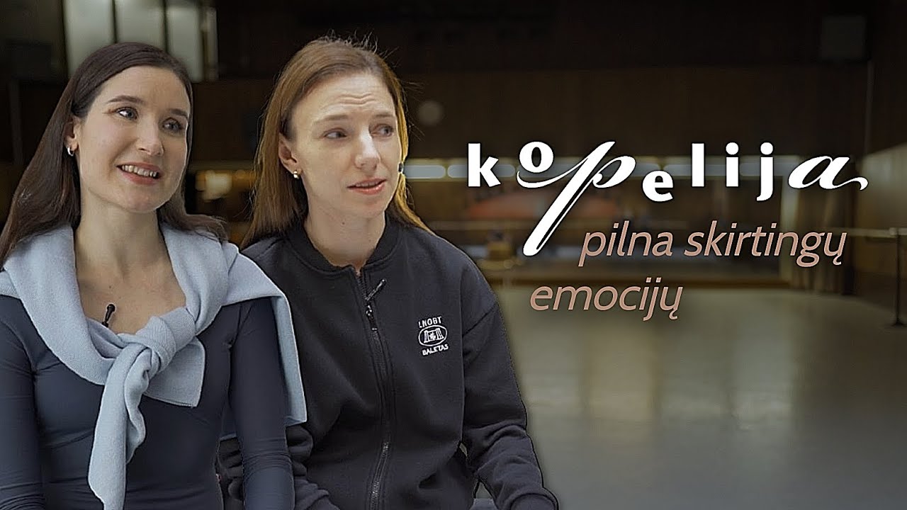 Baletas KOPELIJA: solistės Olesia Šaitanova ir Kristina Gudžiūnaitė