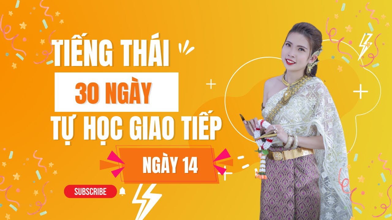 30 NGÀY TỰ HỌC GIAO TIẾP TIẾNG THÁI LAN - NGÀY THỨ 14