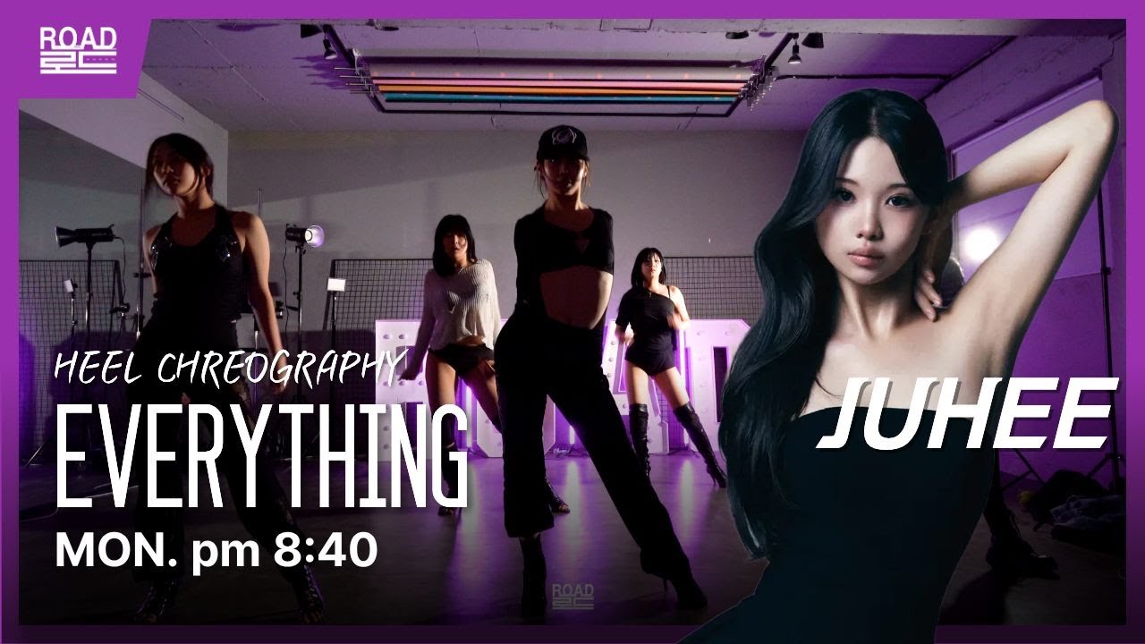 ROAD DANCE | HEEL | JUHEE | EVERYTHING | 로드댄스 아카데미