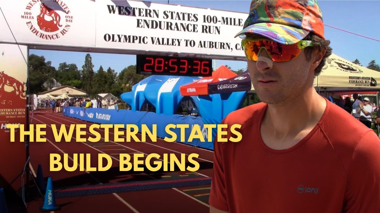 Western States 100 Miler Prep | Episode 1 - The Build Begins