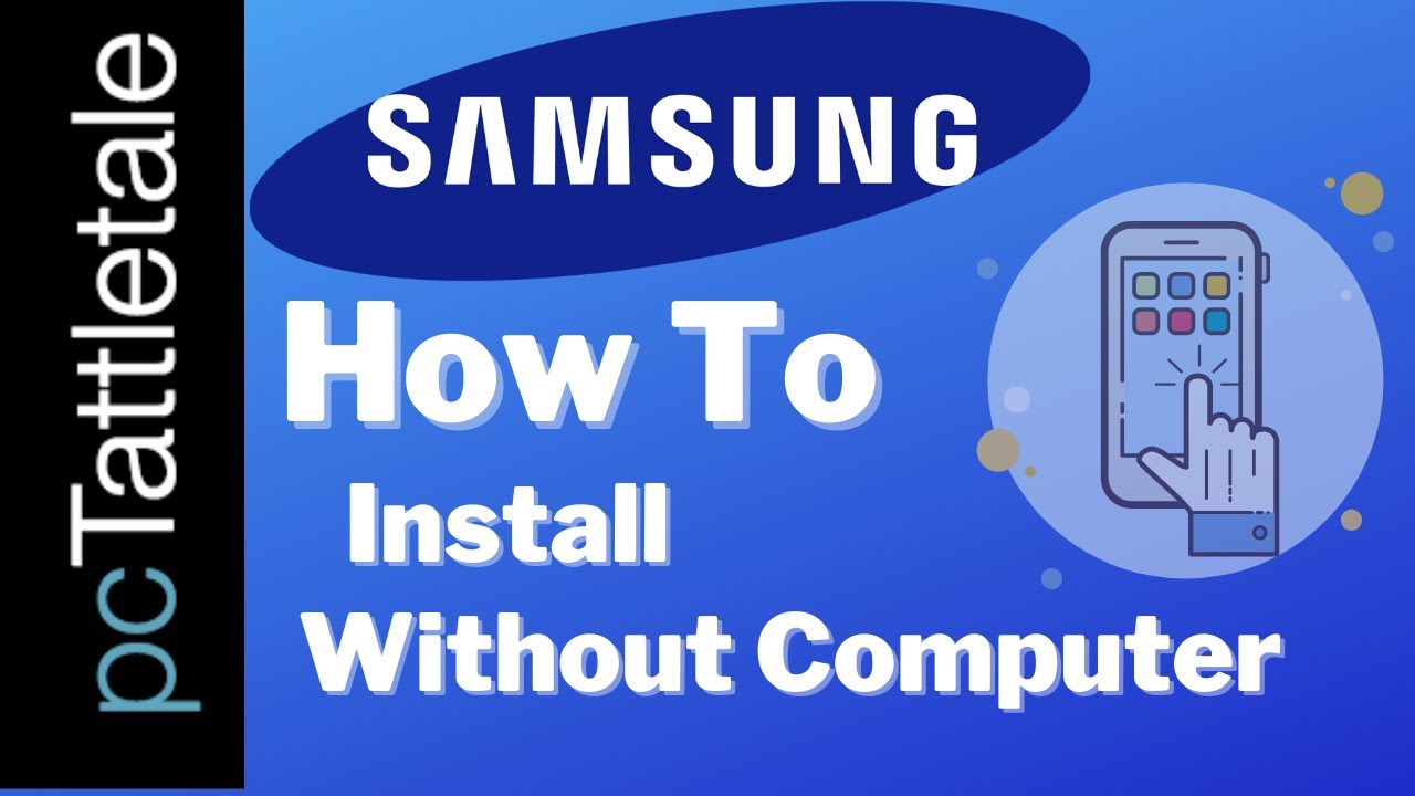 Samsung Install For pcTattletale With No Computer