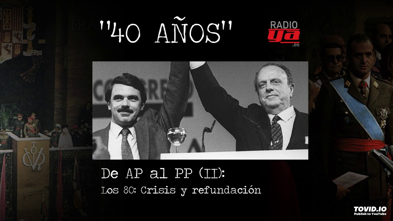 40 a&ntilde;os - La historia del PP (II): Crisis y refundaci&oacute;n, de Fraga a Aznar
