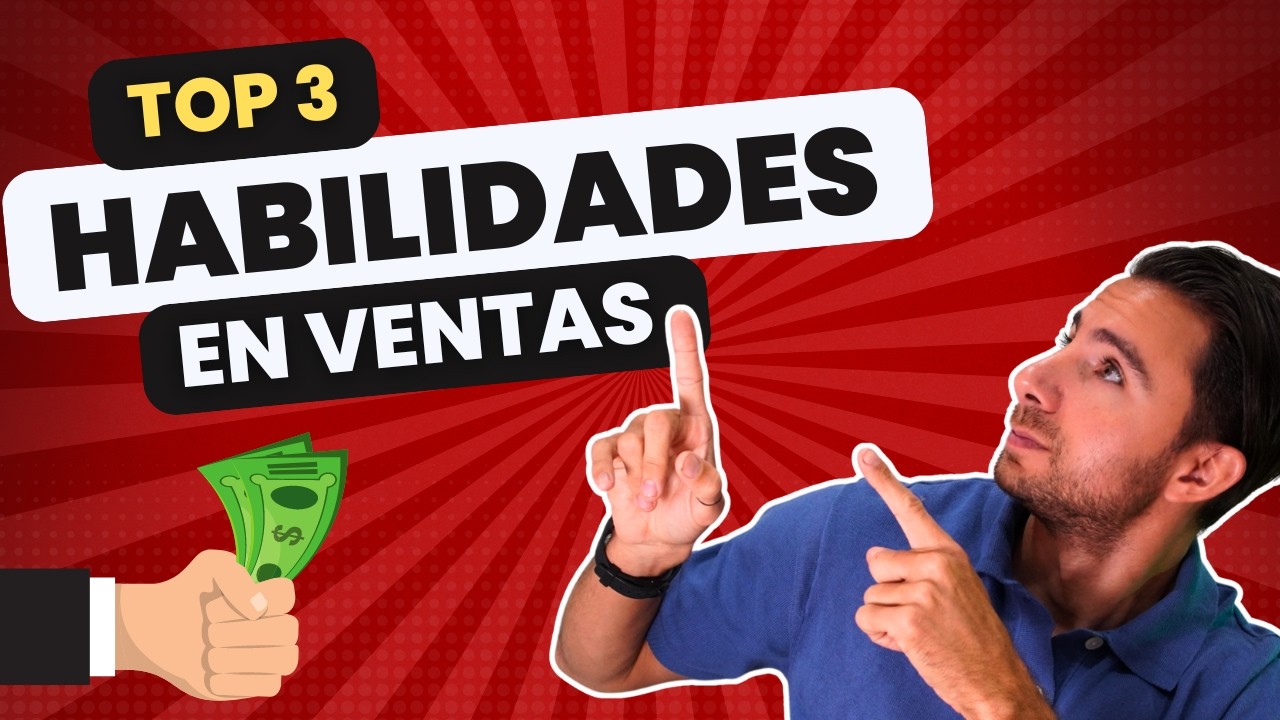 Las 3 Habilidades Más Importantes en Ventas