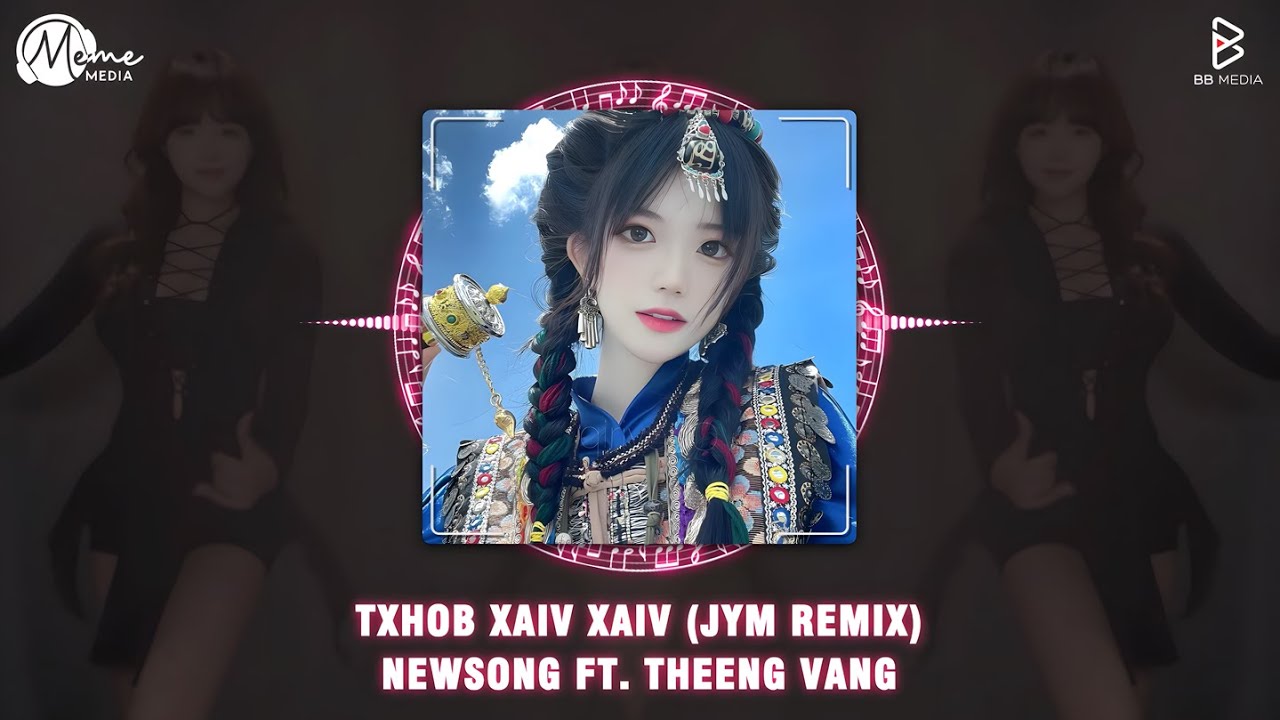 Nhạc Hmông Remix Hot Tiktok | TXHOB XAIV XAIV (JYM REMIX) - NewSONG ft. THEENG VANG
