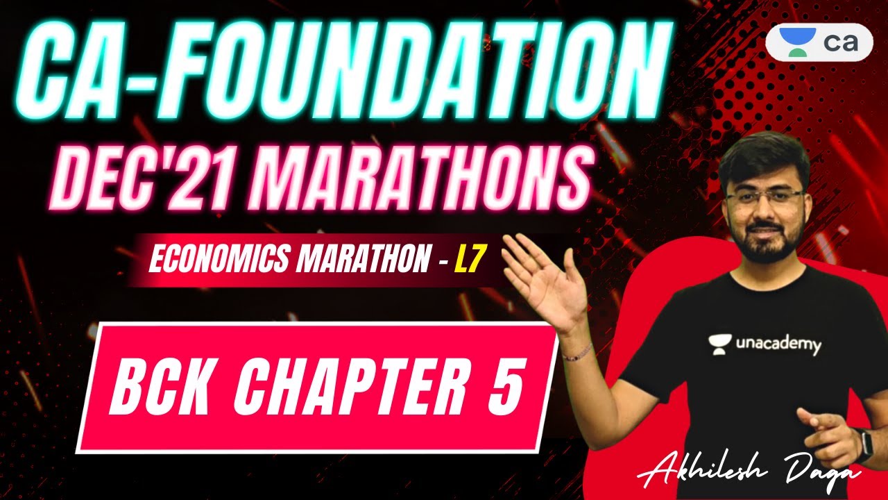 L7: BCK Chapter 5 | Economics Marathon - CA Foundation Dec 2021 | Akhilesh Daga